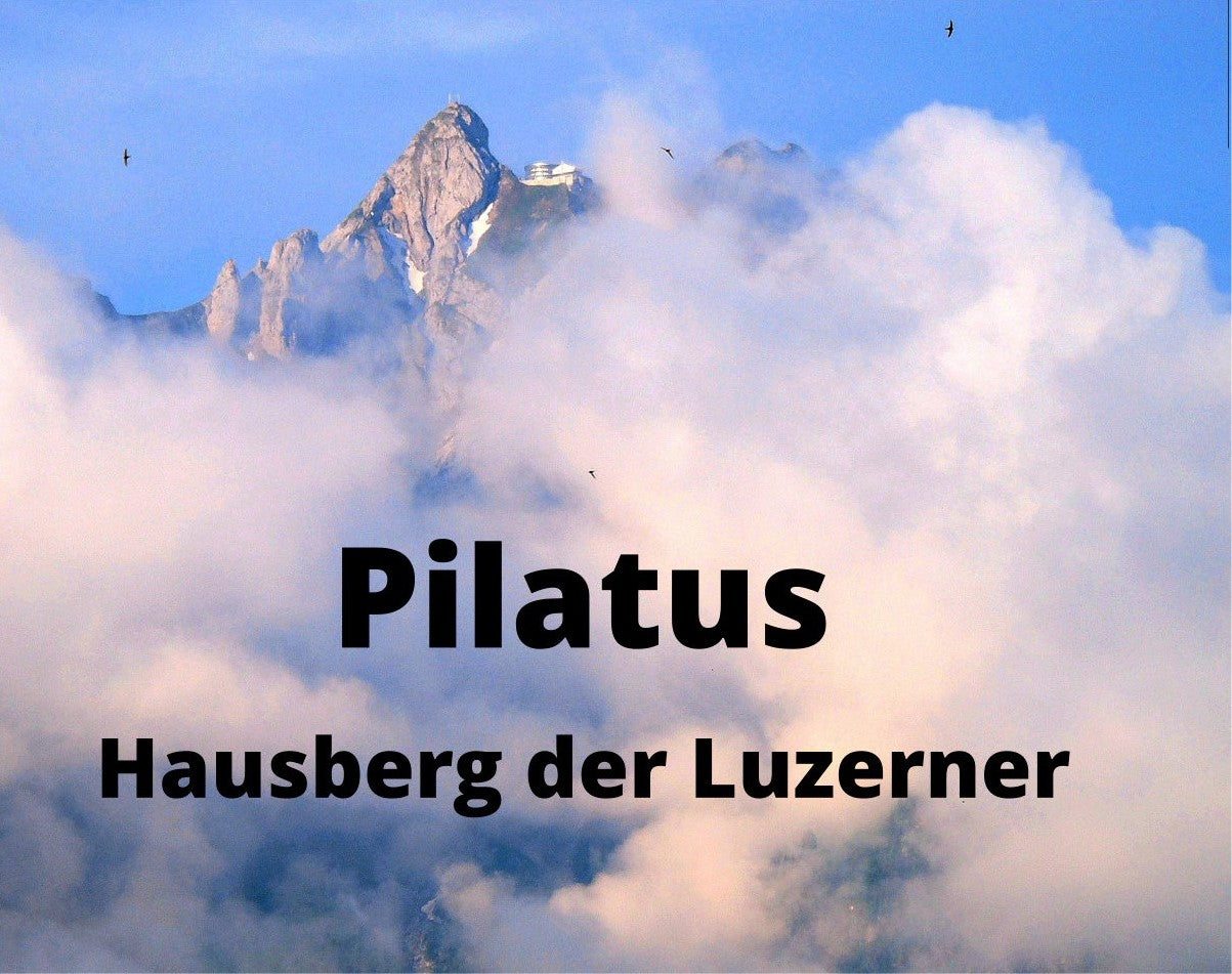 Pilatus Hausberg der Luzerner